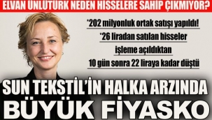 Sun Tekstil’in halka arzında büyük fiyasko