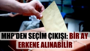 MHP’den seçim çıkışı: Bir ay erkene alınabilir