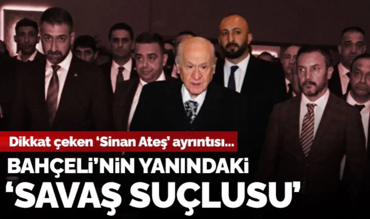 MHP Lideri Devlet Bahçeli’nin yanındaki savaş suçlusu !