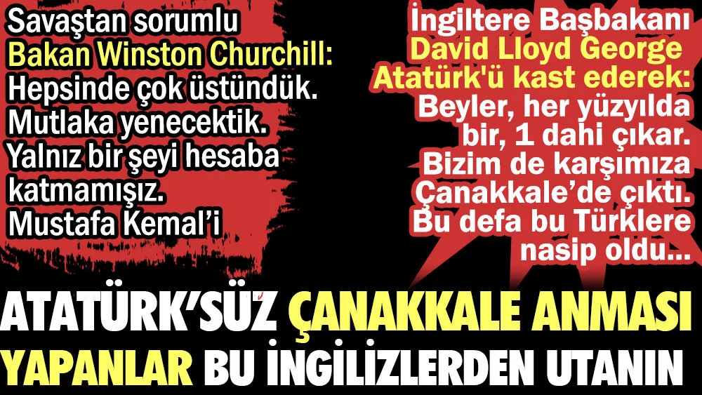 Atatürk’süz Çanakkale anması yapanlar bu İngilizlerden utanın