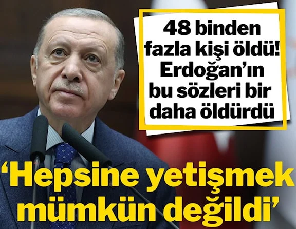 Cumhurbaşkanı Erdoğan’ın sözleri depremzedelerin acısını katladı