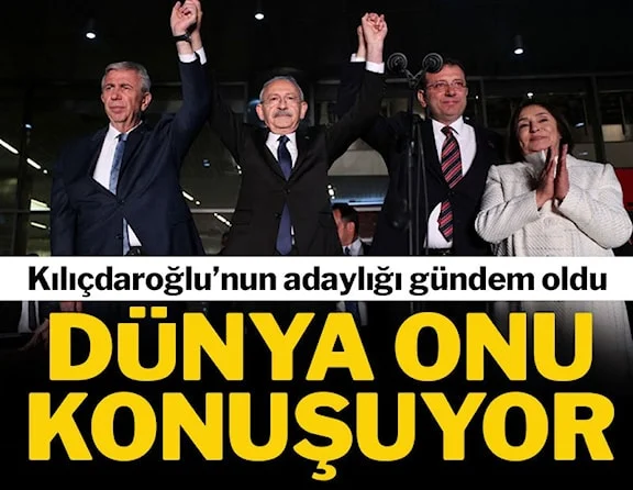 Dünya Altılı Masa’nın adayı Kılıçdaroğlu’nu konuşuyor