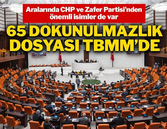 65 dokunulmazlık dosyası TBMM’de