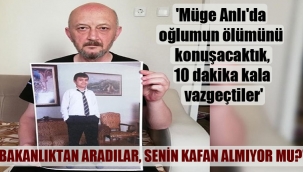 ‘Müge Anlı’da oğlumun ölümünü konuşacaktık, 10 dakika kala vazgeçtiler’