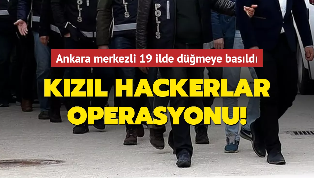 Ankara’da ‘hacker’ operasyonu: 32 gözaltı