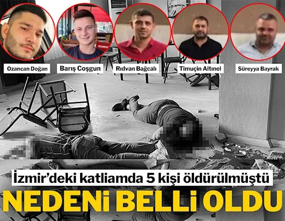 İzmir’de 5 kişinin öldüğü kavganın sebebi belli oldu