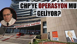 CHP’li Belediyelere Operasyon mu Geliyor?