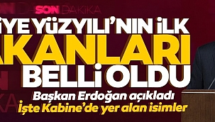 Cumhurbaşkanı Erdoğan, yeni Kabine'yi açıkladı!