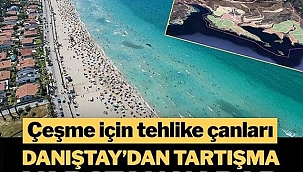Danıştay’dan ‘Çeşme projesi’ hakkında tartışma yaratan karar