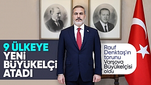 Yeni büyükelçi ataması gerçekleşti: Listede sürpriz isimler var