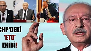 CHP’deki ‘ETO’ ekibi!