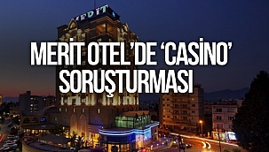 Kıbrıs Lefkoşa’daki Merit Otel çalışanlarına ‘casino’ soruşturması