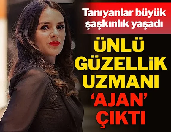 Ünlü güzellik uzmanı ‘Rus ajanı’ çıktı