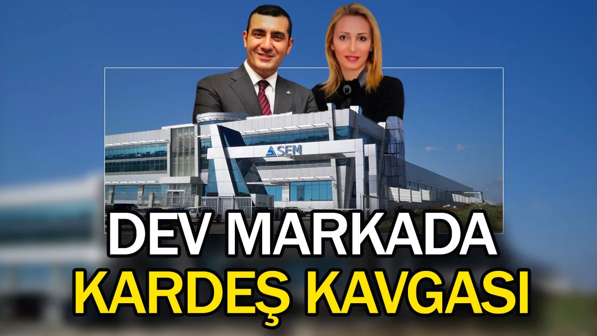Sem Plastik AŞ’de kardeşler arasındaki kavga büyüyor.