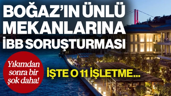 Boğaz'a İBB Soruşturması! Ünlü Mekanlara Yıkımdan Sonra Bir Şok Daha